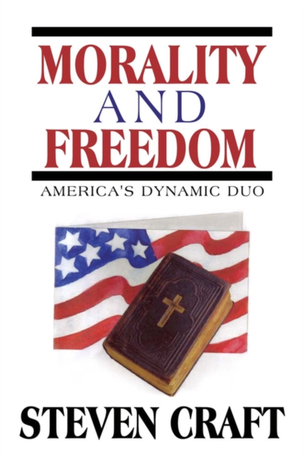 Morality and Freedom : America's Dynamic Duo, Paperback / softback Book