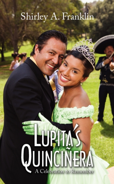 Lupita's Quincinera : A Celebration to Remember, Paperback / softback Book