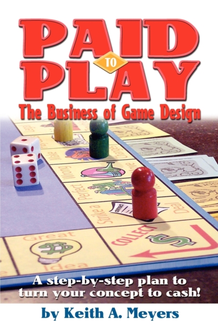 Paid to Play : The Business of Game Design, Paperback / softback Book