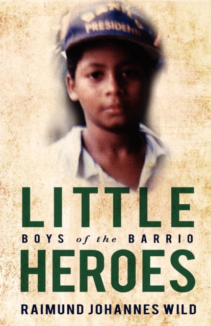 Little Heroes : Boys of the Barrio, Paperback / softback Book