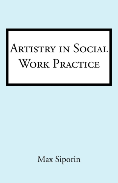 Artistry in Social Work Practice, Paperback / softback Book