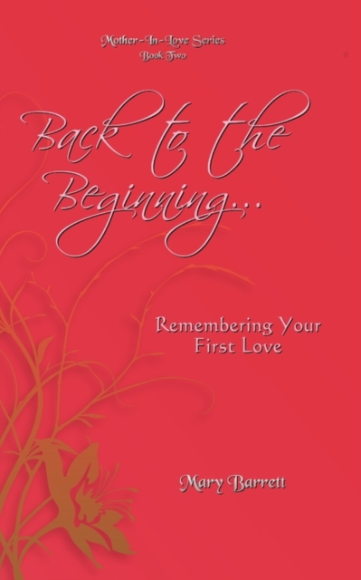 Back to the Beginning... : Remembering Your First Love, Paperback / softback Book