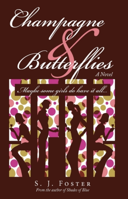 Champagne & Butterflies : Maybe Some Girls Do Have It All..., Paperback / softback Book