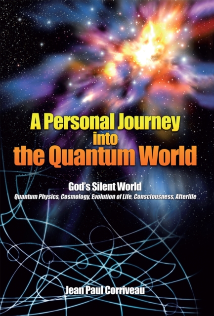 A Personal Journey into the Quantum World : God'S Silent World, EPUB eBook