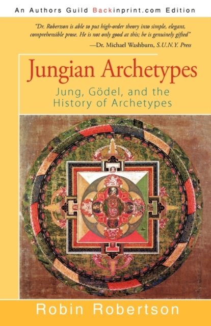 Jungian Archetypes : Jung, Godel, and the History of Archetypes, Paperback / softback Book