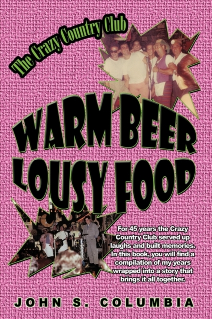Warm Beer, Lousy Food : The Crazy Country Club, Hardback Book