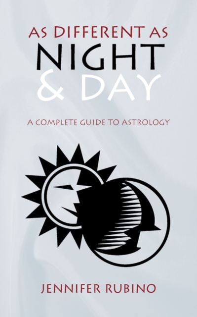 As Different as Night and Day : A Complete Guide to Astrology, Paperback / softback Book