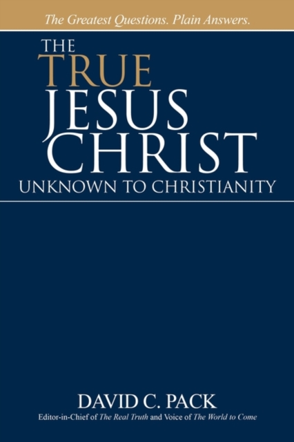 The True Jesus Christ - Unknown to Christianity, Paperback / softback Book