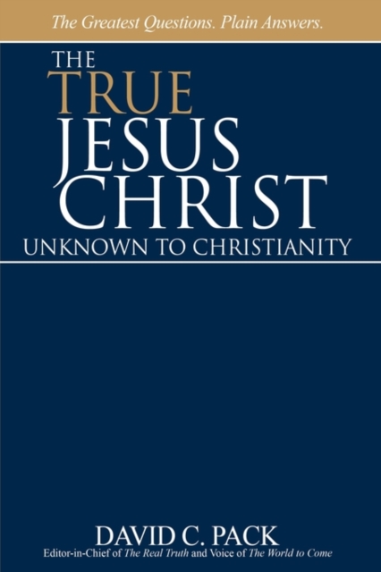 The True Jesus Christ - Unknown to Christianity, Hardback Book