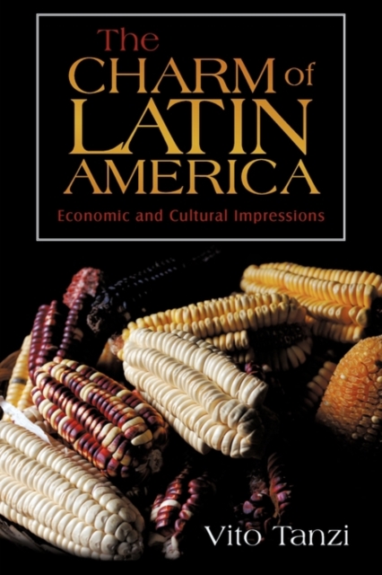 The Charm of Latin America : Economic and Cultural Impressions, Paperback / softback Book