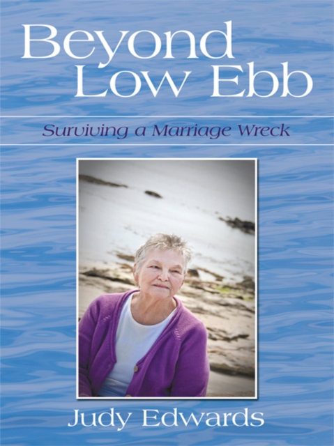 Beyond Low Ebb : Surviving a Marriage Wreck, EPUB eBook