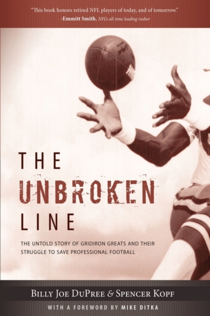 The Unbroken Line : The Untold Story of Gridiron Greats and Their Struggle to Save Professional Football, Hardback Book