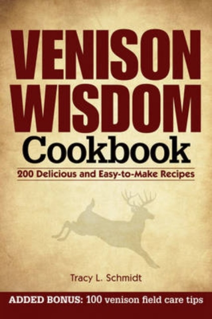 The Venison Wisdom Cookbook, Paperback / softback Book