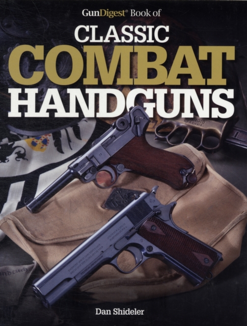 GunDigest Book of Classic Combat Handguns, Paperback / softback Book