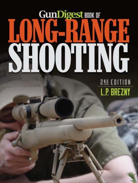 Gun Digest Book of Long-Range Shooting, Paperback Book