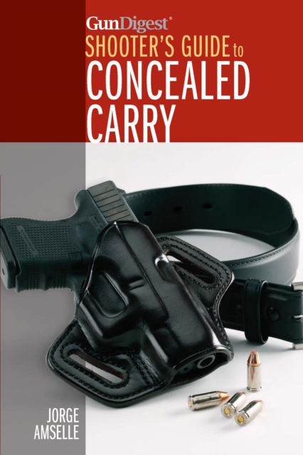 Gun Digest's Shooter's Guide to Concealed Carry, PDF eBook