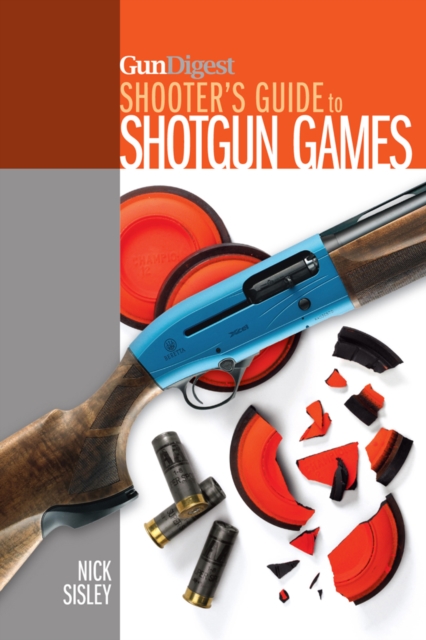 Gun Digest Shooter's Guide to Shotgun Games, Paperback / softback Book