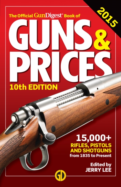 The Official Gun Digest Book of Guns & Prices 2015, PDF eBook