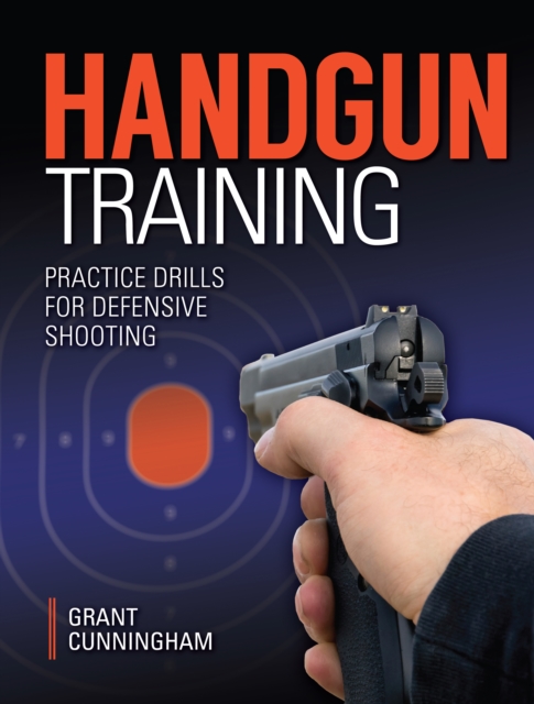 Handgun Training - Practice Drills For Defensive Shooting, PDF eBook
