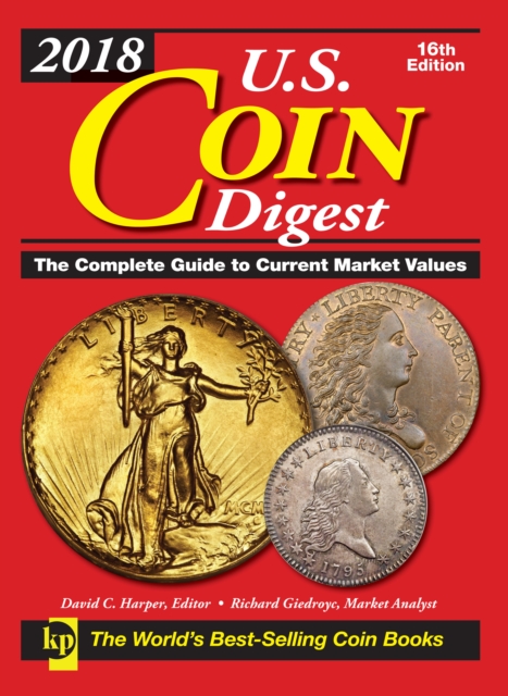 2018 U.S. Coin Digest : The Complete Guide to Current Market Values, Spiral bound Book