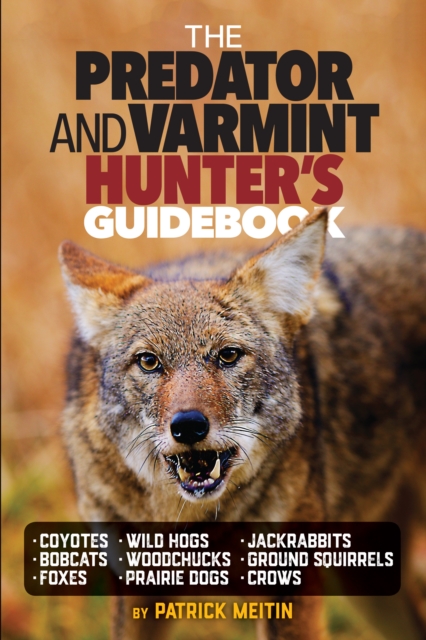 The Predator and Varmint Hunter's Guidebook, Paperback / softback Book