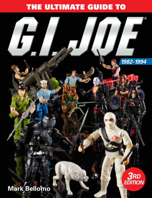 The Ultimate Guide to G.I. Joe 1982-1994, Hardback Book