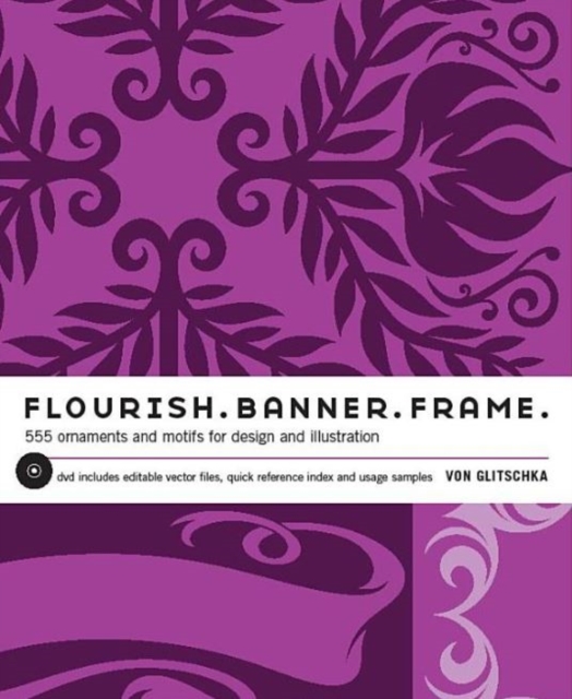 Flourish. Banner. Frame. : 615 Ornaments and Motifs for Design and Illustration, Hardback Book
