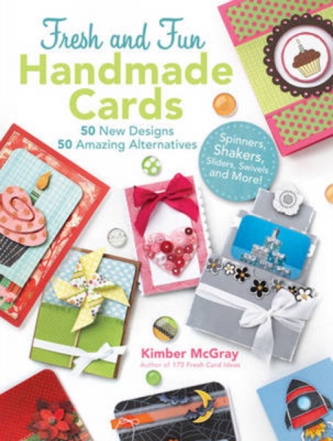 100 Fresh and Fun Handmade Cards : 50 New Designs; 50 Amazing Alternatives, Paperback / softback Book