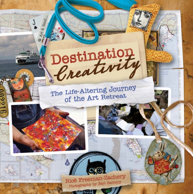 Destination Creativity : The Life-Altering Journey of the Art Retreat, PDF eBook