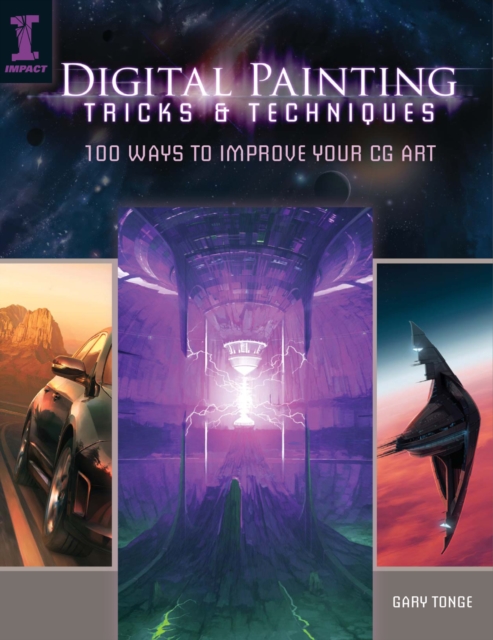 Digital Painting Tricks & Techniques : 100 Ways to Improve Your CG Art, EPUB eBook