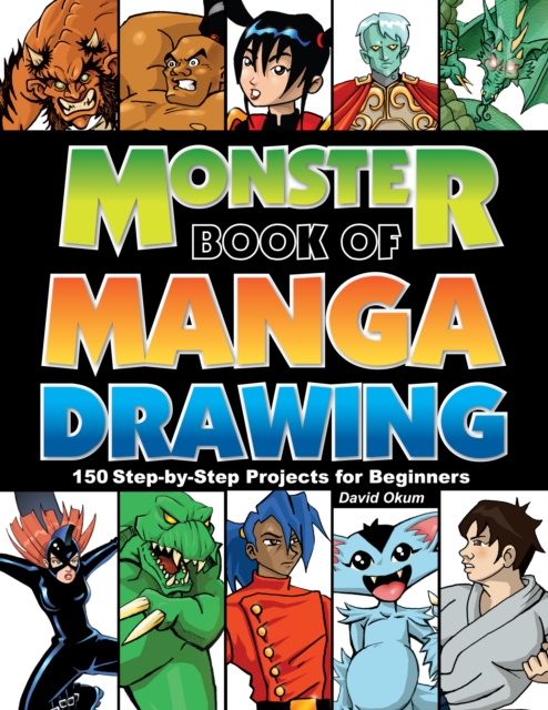 Monster Book of Manga Drawing : 150 Step-by-Step Projects for Beginners, Paperback / softback Book