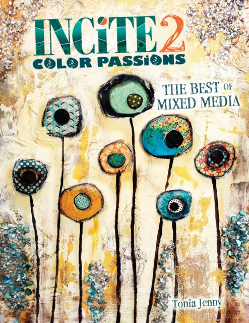 Incite 2, Color Passions : The Best of Mixed Media, Hardback Book