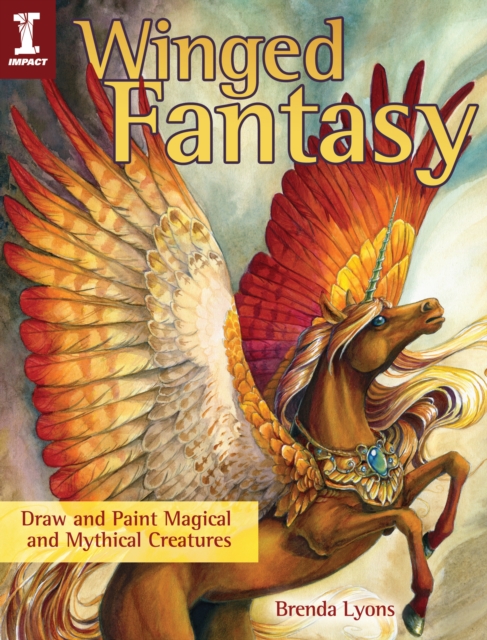 Winged Fantasy : Draw and Paint Magical and Mythical Creatures, Paperback / softback Book