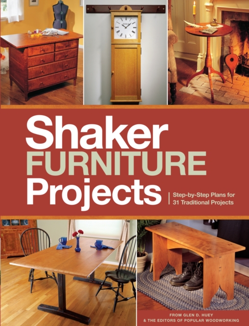 Popular Woodworking's Shaker Furniture Projects : 33 Designs in the Classic Shaker Style, Paperback / softback Book