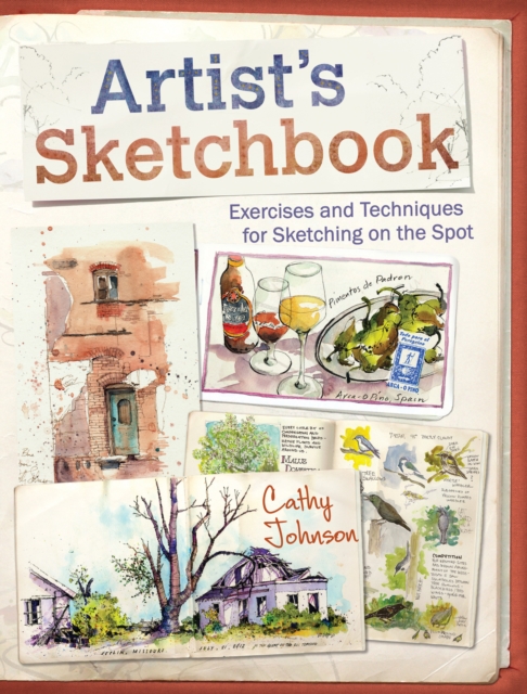 Artist's Sketchbook : Exercises and Techniques for Sketching on the Spot, Paperback / softback Book