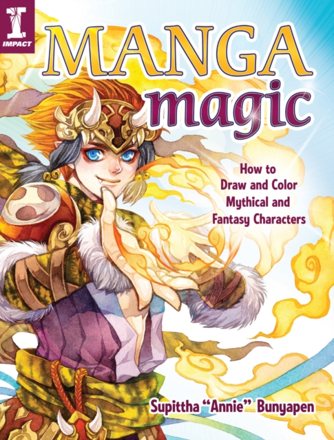 Manga Magic : How to Draw and Color Mythical and Fantasy Characters, Paperback / softback Book