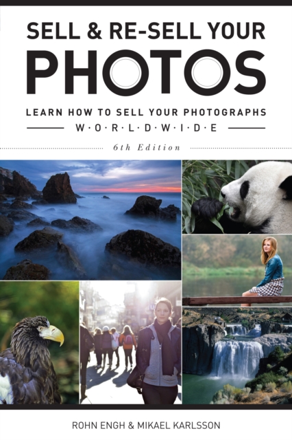 Sell & Re-Sell Your Photos : Learn How to Sell Your Photographs Worldwide, Paperback / softback Book