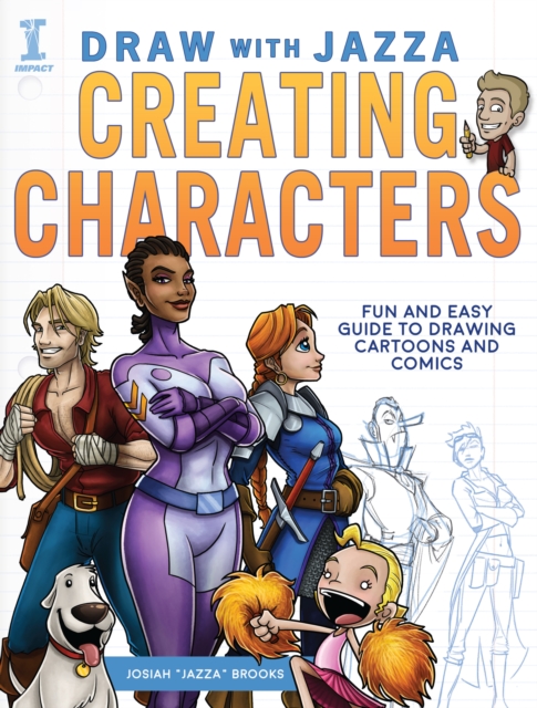 Draw With Jazza - Creating Characters : Fun and Easy Guide to Drawing Cartoons and Comics, Paperback / softback Book