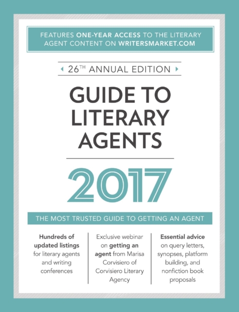 Guide to Literary Agents 2017 : The Most Trusted Guide to Getting Published, Paperback / softback Book