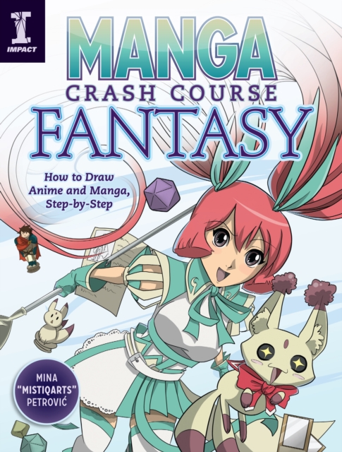 Manga Crash Course Fantasy : How to Draw Anime and Manga Step by Step, Paperback / softback Book