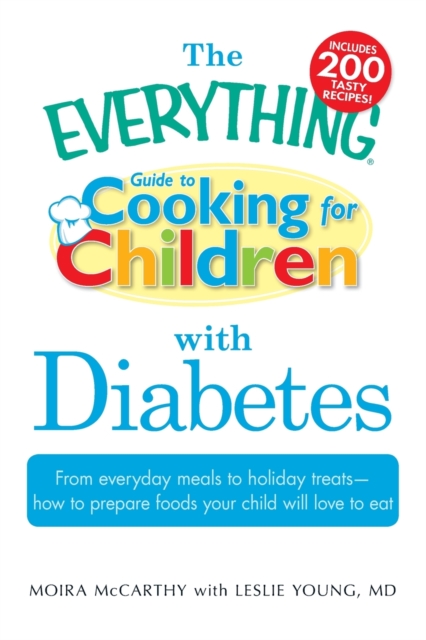 The "Everything" Guide to Cooking for Children with Diabetes, Paperback / softback Book