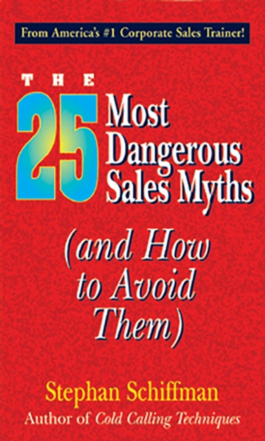 25 Most Dangerous Sales Myths : (And How to Avoid Them), EPUB eBook