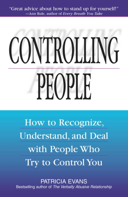 Controlling People : How to Recognize, Understand, and Deal With People Who Try to Control You, EPUB eBook