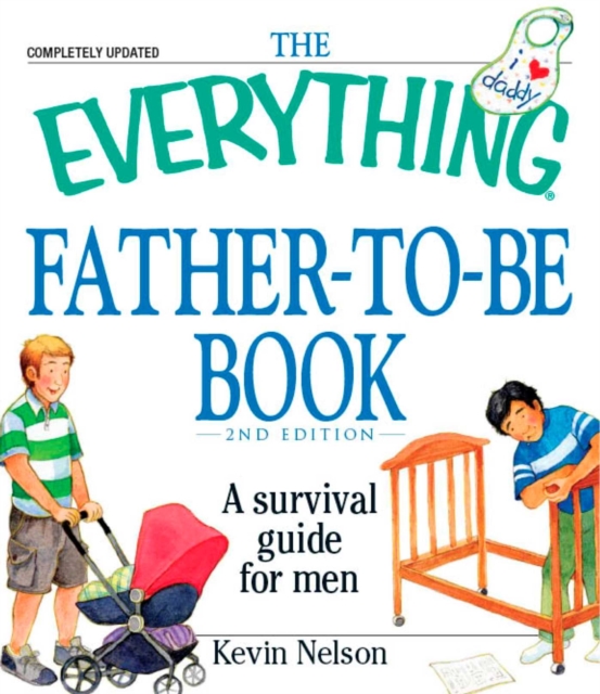The Everything Father-to-be Book : A Survival Guide for Men, EPUB eBook