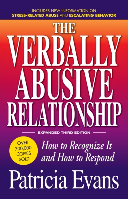 The Verbally Abusive Relationship, Expanded Third Edition : How to recognize it and how to respond, Paperback / softback Book