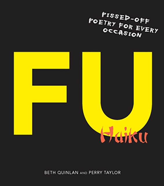 F U Haiku : Pissed-Off Poetry for Every Occasion, EPUB eBook