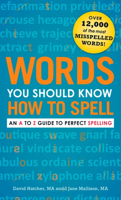 Words You Should Know How to Spell : An A to Z Guide to Perfect Spelling, EPUB eBook
