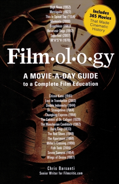 Filmology : A Movie-a-Day Guide to the Movies You Need to Know, Paperback / softback Book