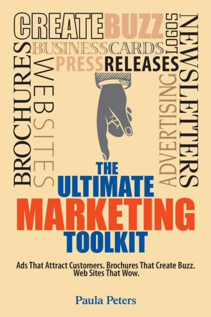 The Ultimate Marketing Toolkit : Ads That Attract Customers. Blogs That Create Buzz. Web Sites That Wow., EPUB eBook