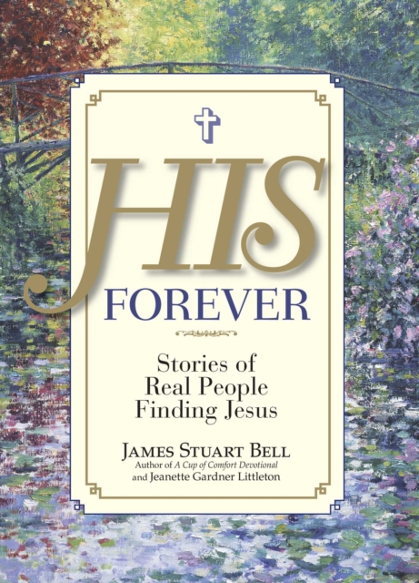 His Forever : Stories of Real People Finding Jesus, EPUB eBook